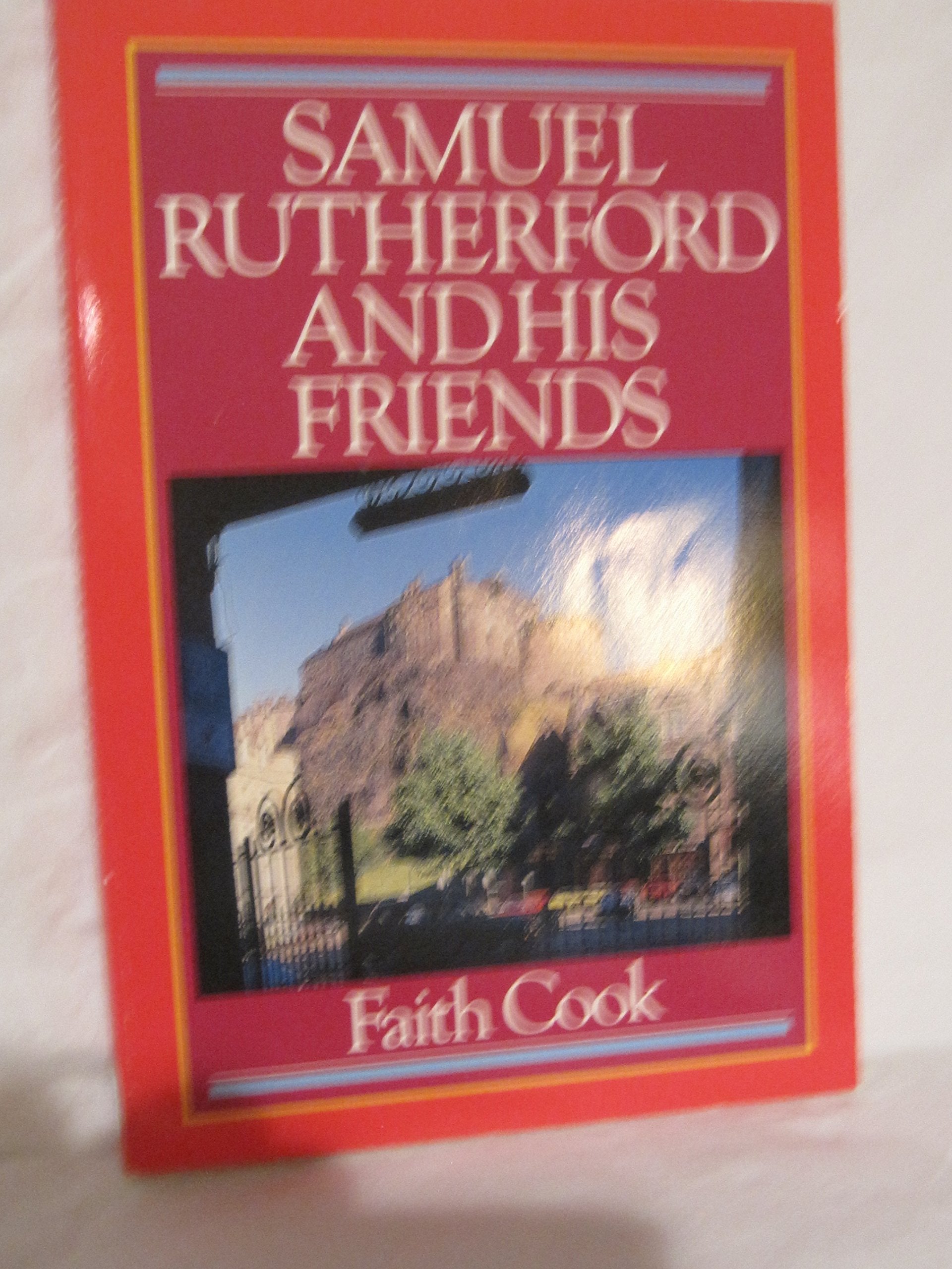 Samuel Rutherford and His Friends,Used