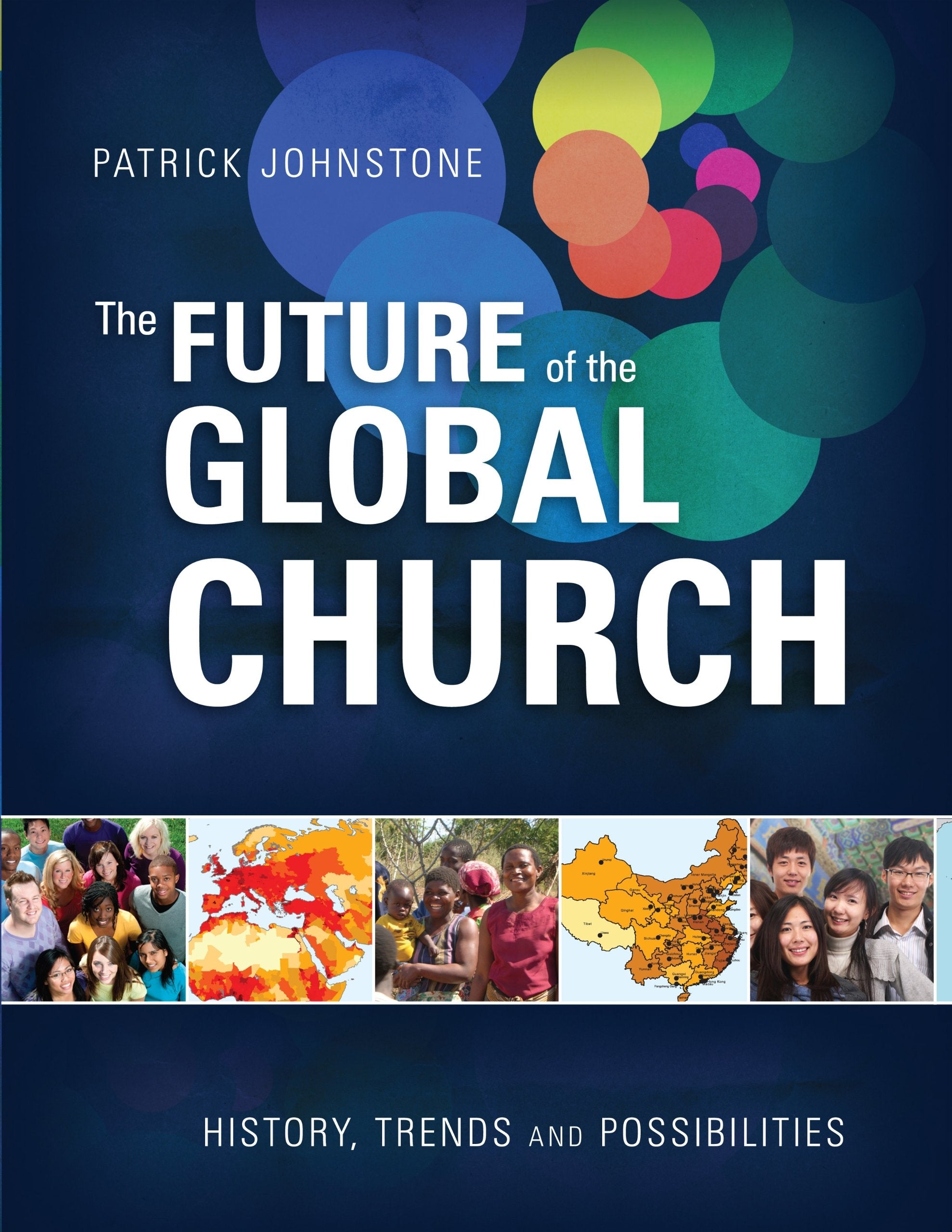 The Future of the Global Church: History, Trends, and Possibilities,Used