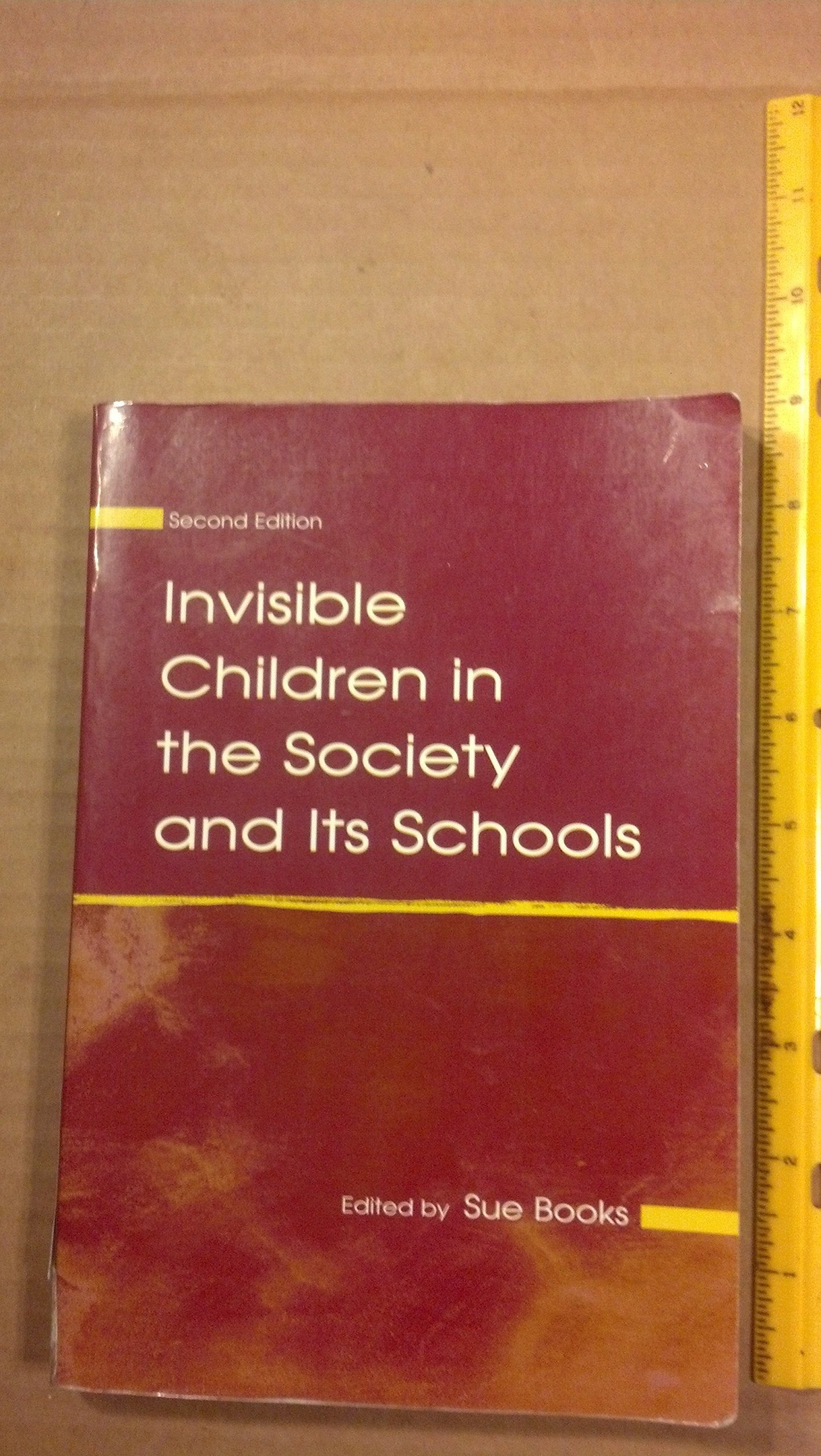Invisible Children in the Society and Its Schools (Sociocultural, Political, and Historical Studies in Education),Used