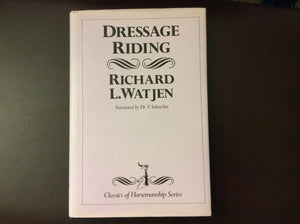 Dressage Riding, A Guide for the Training of Horse and Rider,New
