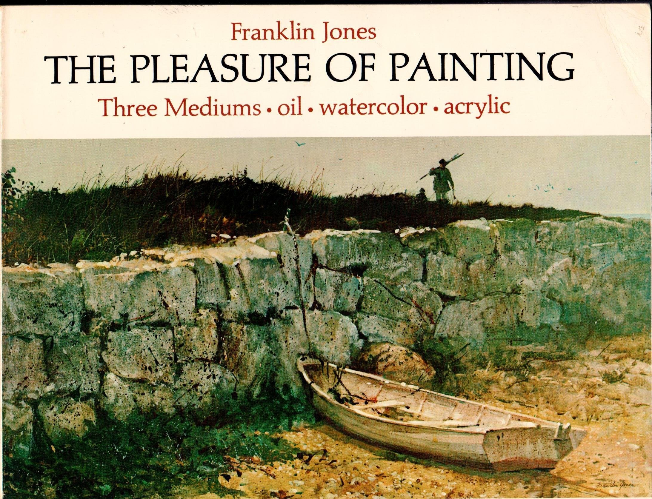 The Pleasure of Painting: Three Mediums, Oil, Watercolor, Acrylic,Used