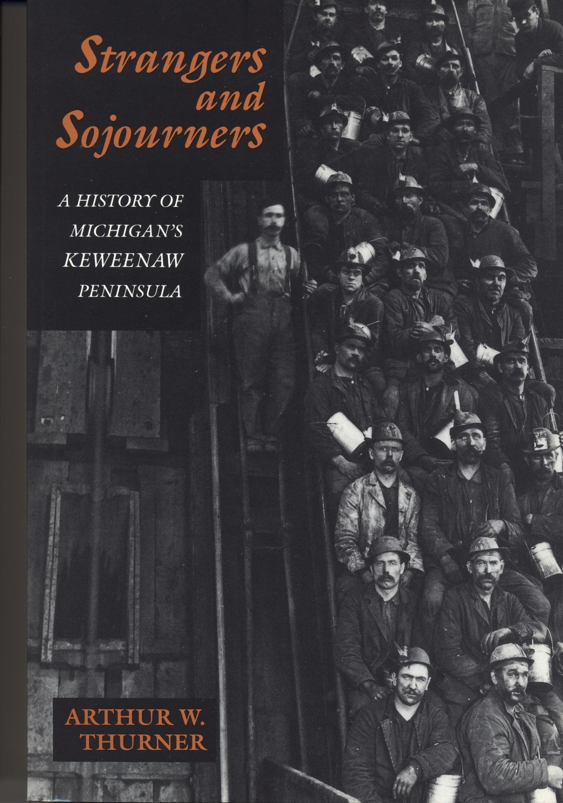 Strangers And Sojourners: A History Of Michigan'S Keweenaw Peninsula (Great Lakes Books),New