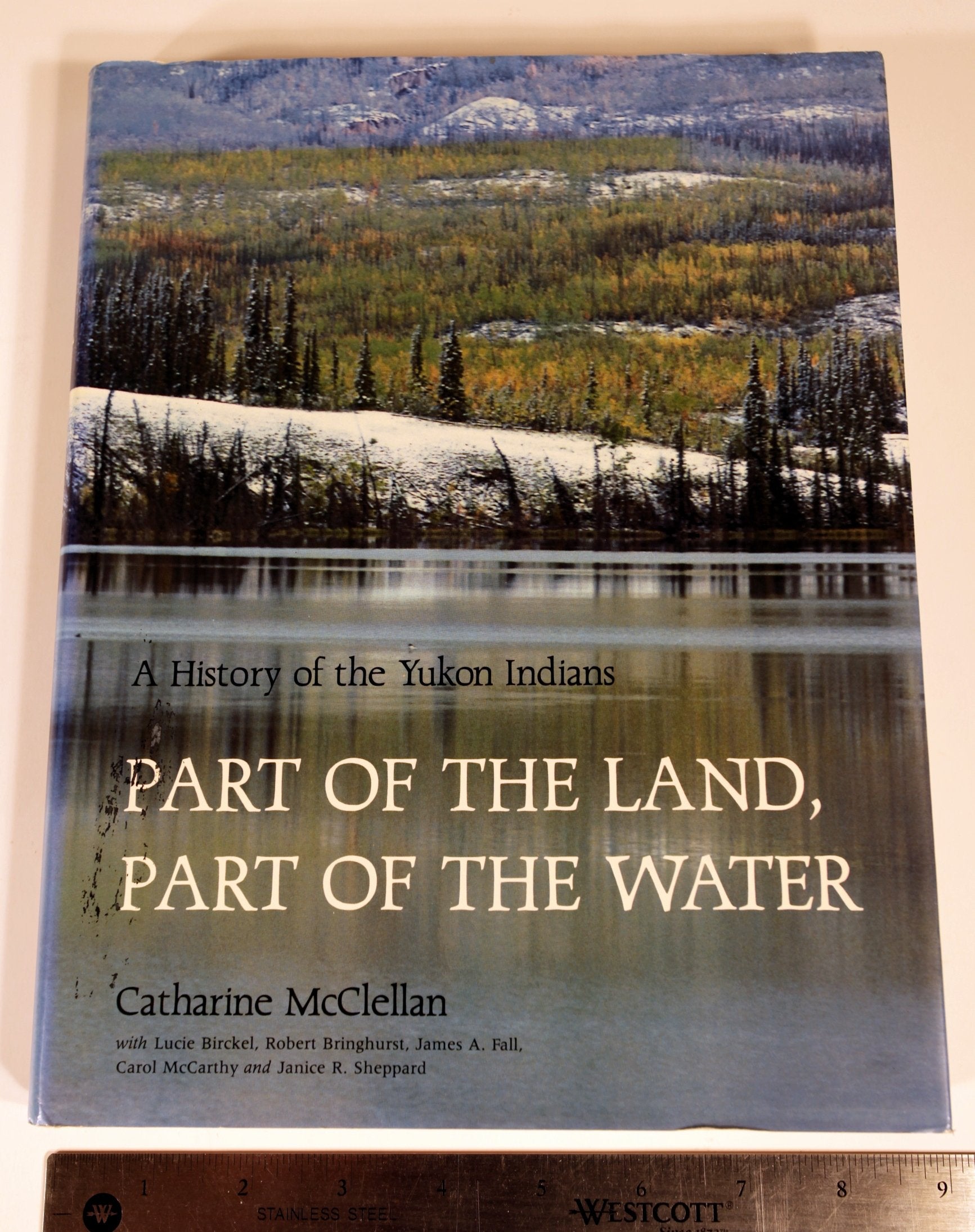 Part of the Land Part of the Water: A History of the Yukon Indians,Used