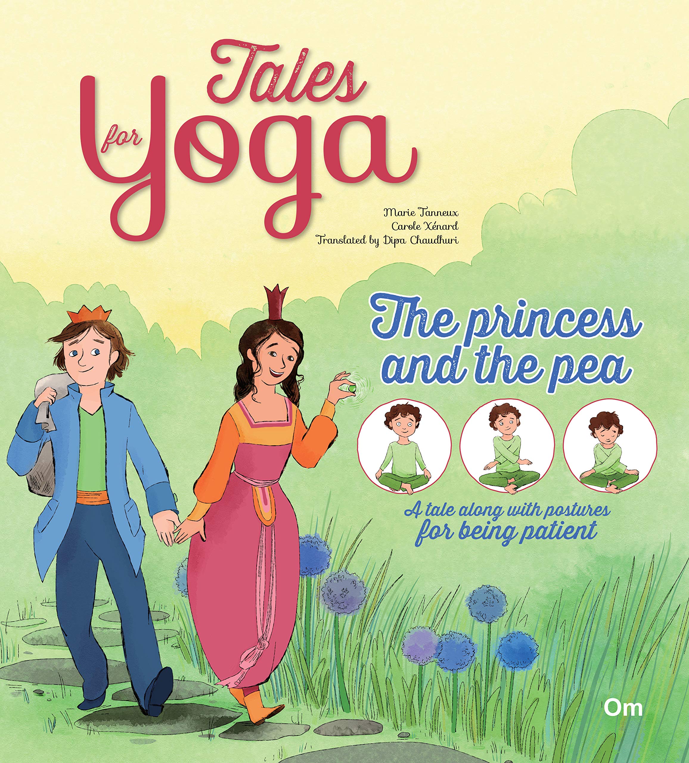 Yoga For Kids: Tales For Yoga : The Princess And The Pea A Tale Along With Postures For Being Patient (Tales Of Yoga)