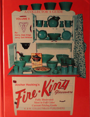 A Collector's Guide to Anchor Hocking's FireKing Glassware, Vol. 2 by Garry Kilgo (19970503),New