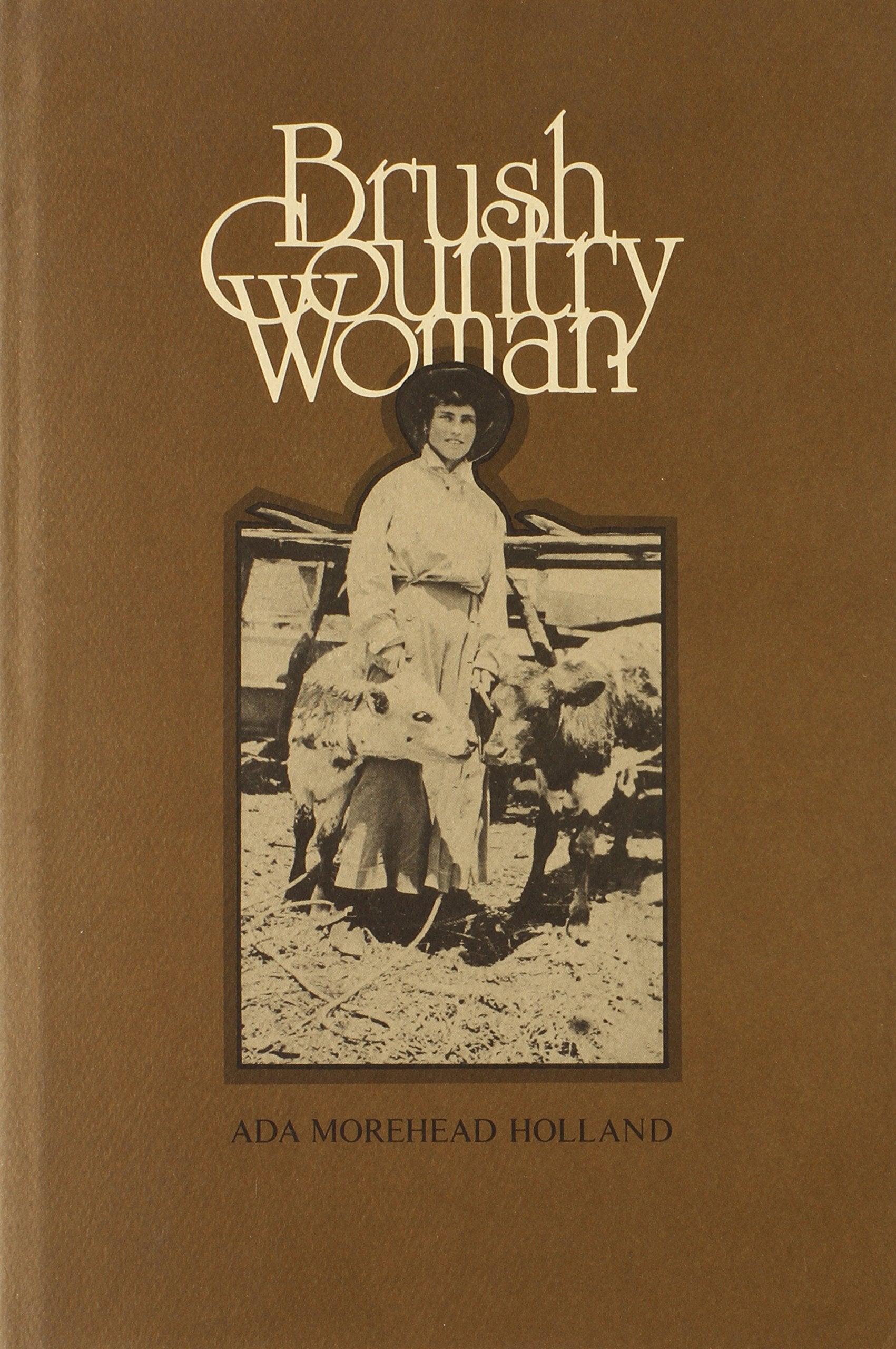 Brush Country Woman (Centennial Series of the Association of Former Students, Texas A & M, No 26),Used
