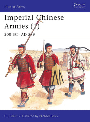 Imperial Chinese Armies : 200 Bc589 Ad (Menatarms Series, 284)
