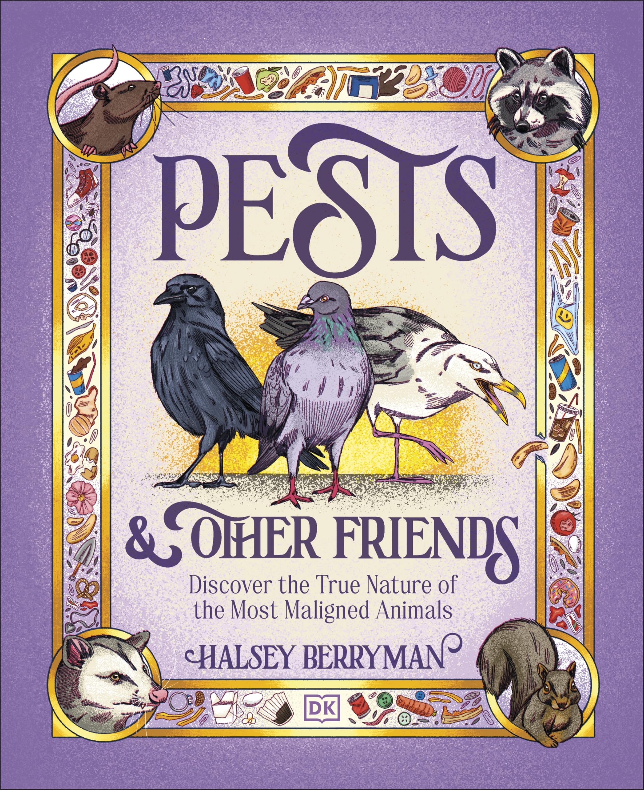 Pests & Other Friends: Discover The True Nature Of The Most Maligned Animals