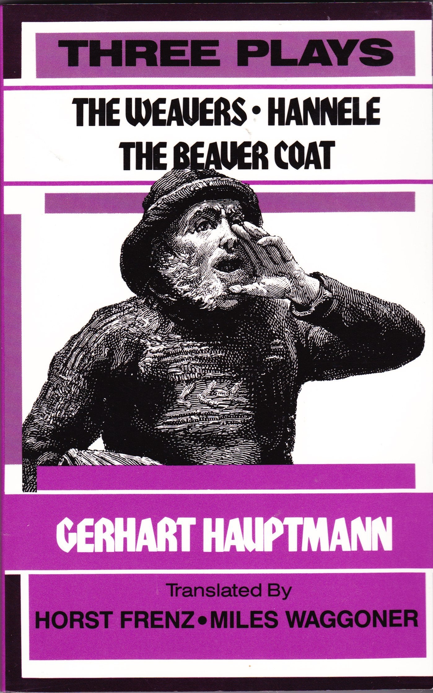 Three Plays : The Weavers, Hannele, The Beaver Coat,New