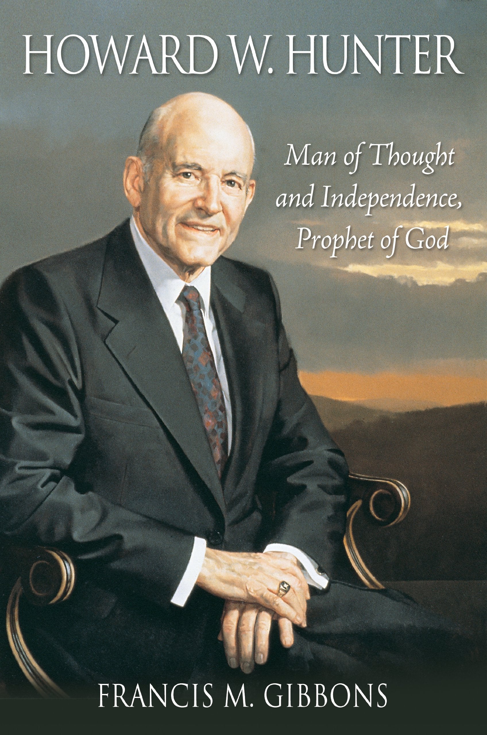 Howard W. Hunter: Man of Thought and Independence, Prophet of God,Used