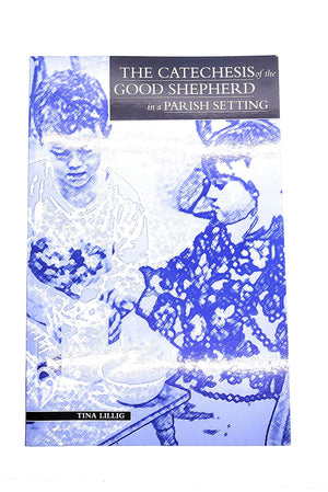The Catechesis of the Good Shepherd in a Parish Setting,Used