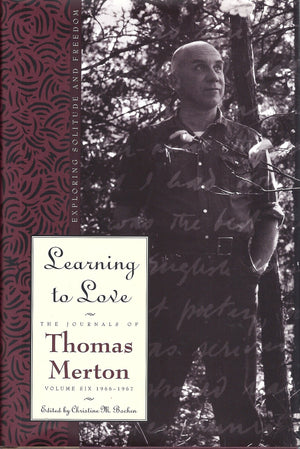 Learning to Love: Exploring Solitude and Freedom The Journal of Thomas Merton, Vol. 6,Used