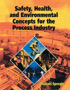 Safety, Health, and Environmental Concepts for the Process Industry,New