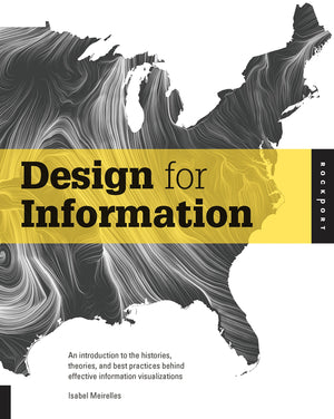 Design for Information: An Introduction to the Histories, Theories, and Best Practices Behind Effective Information Visualizatio,Used