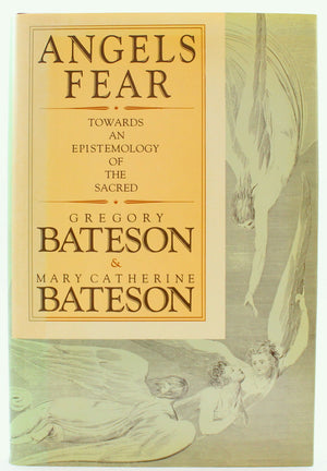 Angels Fear: Towards An Epistemology Of The Sacred,New