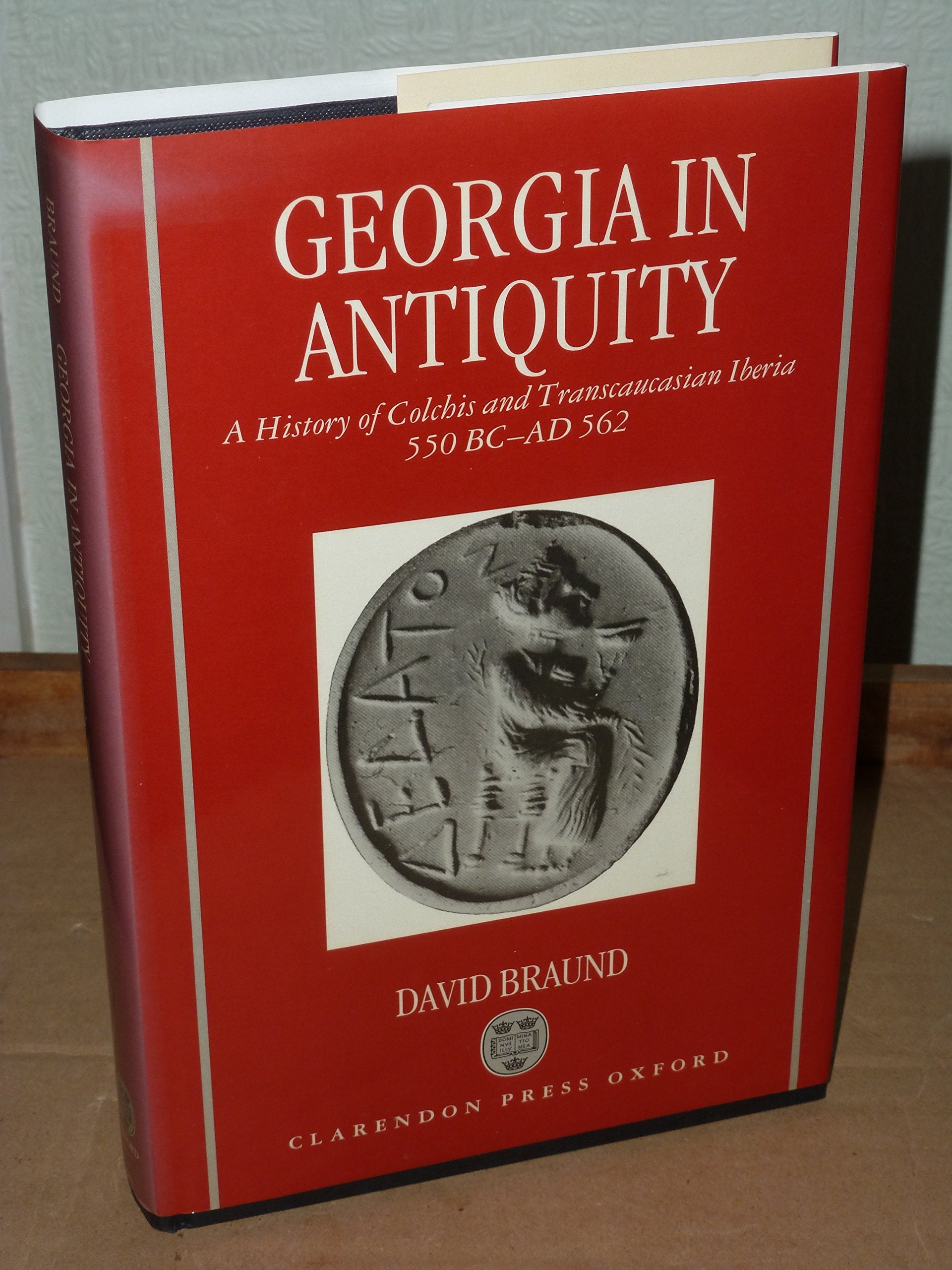 Georgia In Antiquity: A History Of Colchis And Transcaucasian Iberia, 550 Bcad 562,New