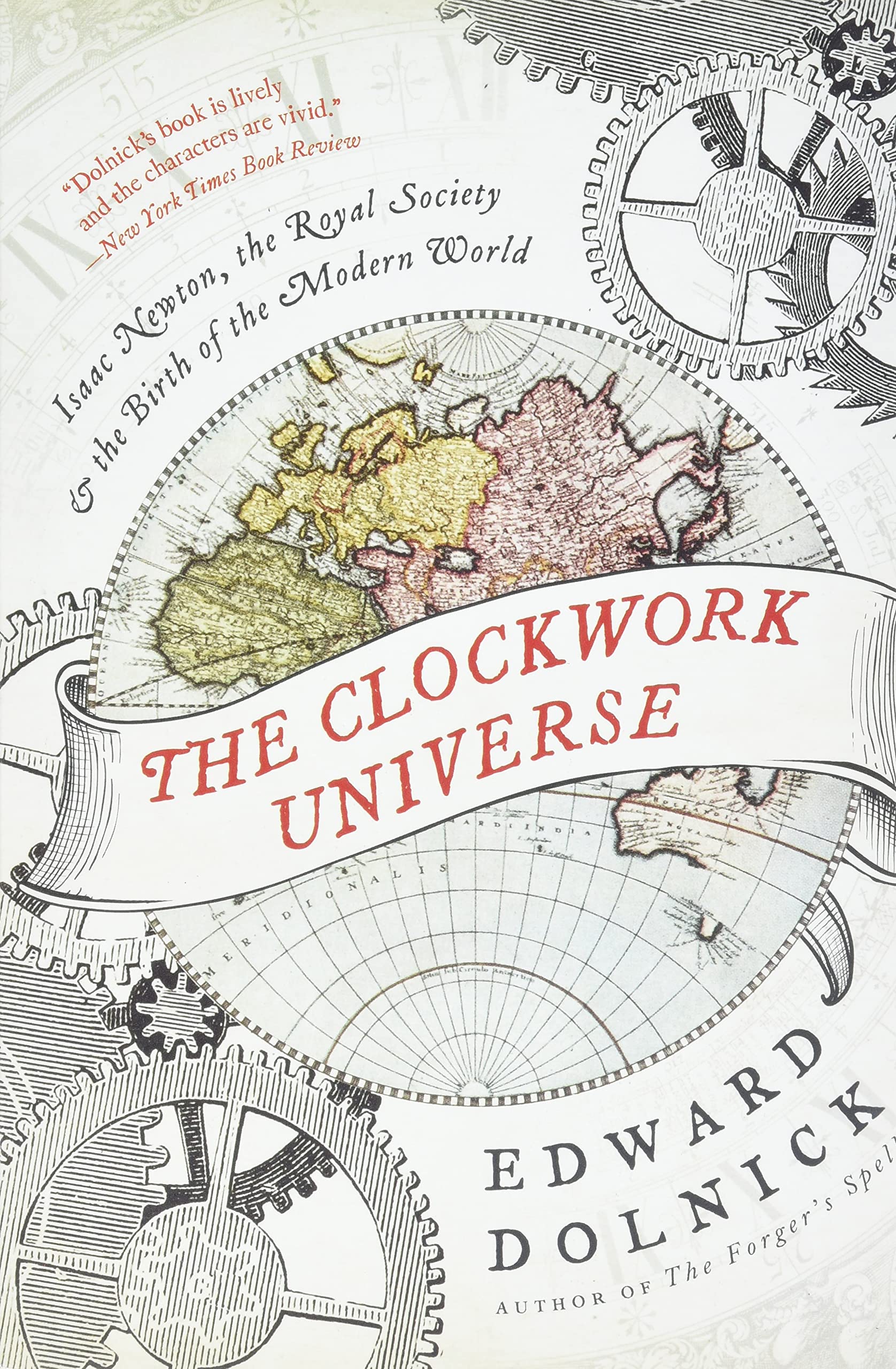 The Clockwork Universe: Isaac Newton, the Royal Society, and the Birth of the Modern World,New