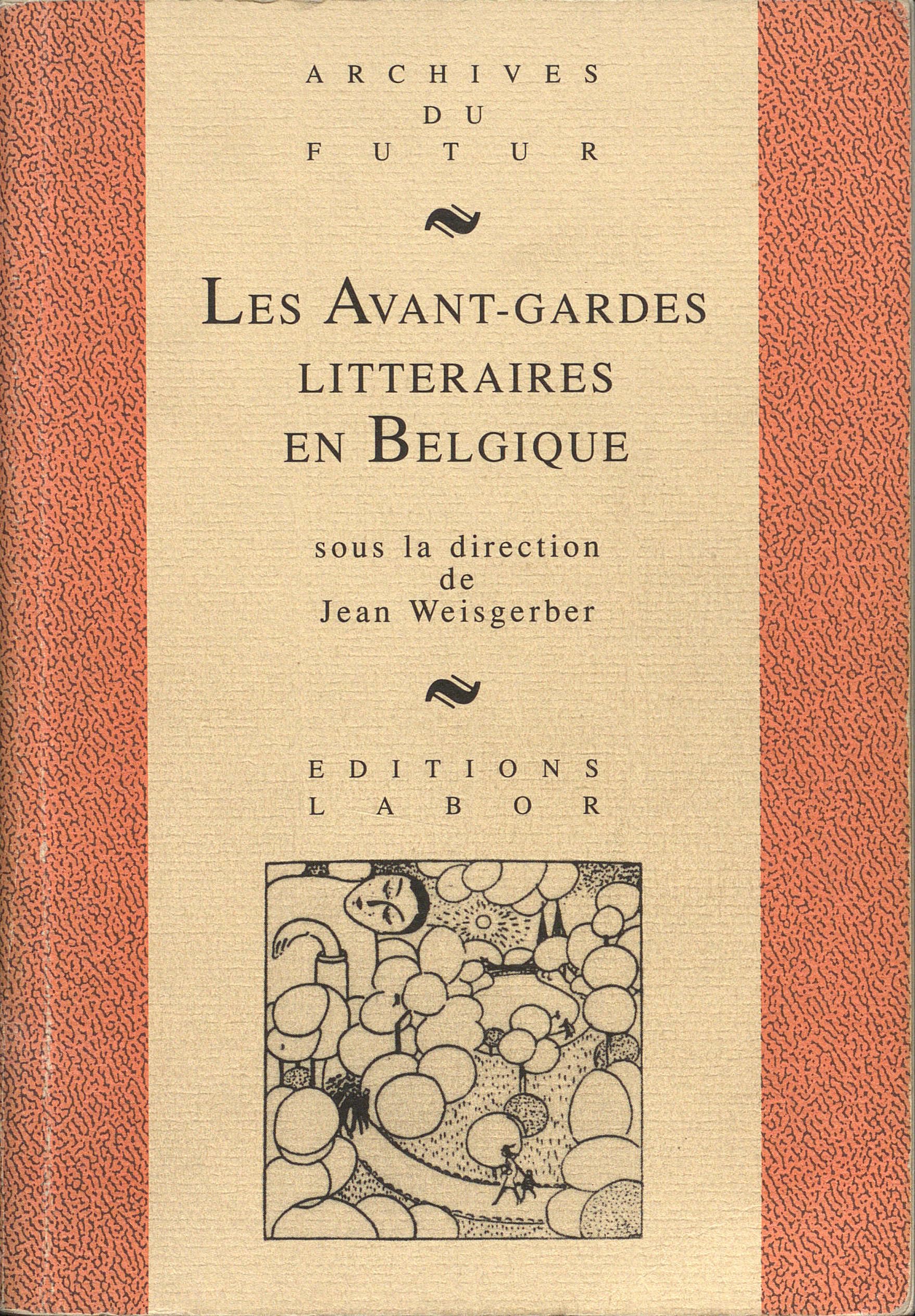 LES AVANTGARDES LITTERAIRES EN BELGIQUE : AU CONFLUENT DES ARTS ET DES LANGUES (1880  1950),Used