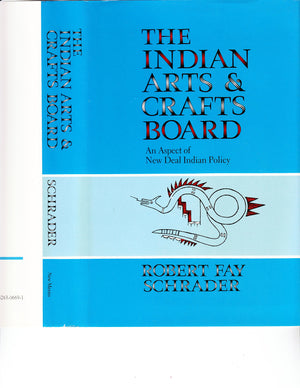 The Indian Arts and Crafts Board: An Aspect of New Deal Indian Policy,Used