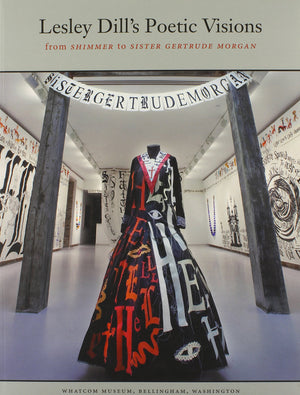 Lesley Dill's Poetic Visions: From Shimmer to Sister Gertrude Morgan,Used