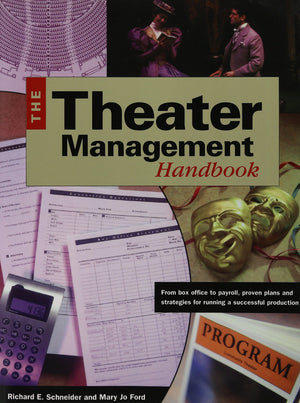 Theater Management Handbook: From Box Office to Payroll, Proven Plans and Strategies for Running a Successful Production,Used