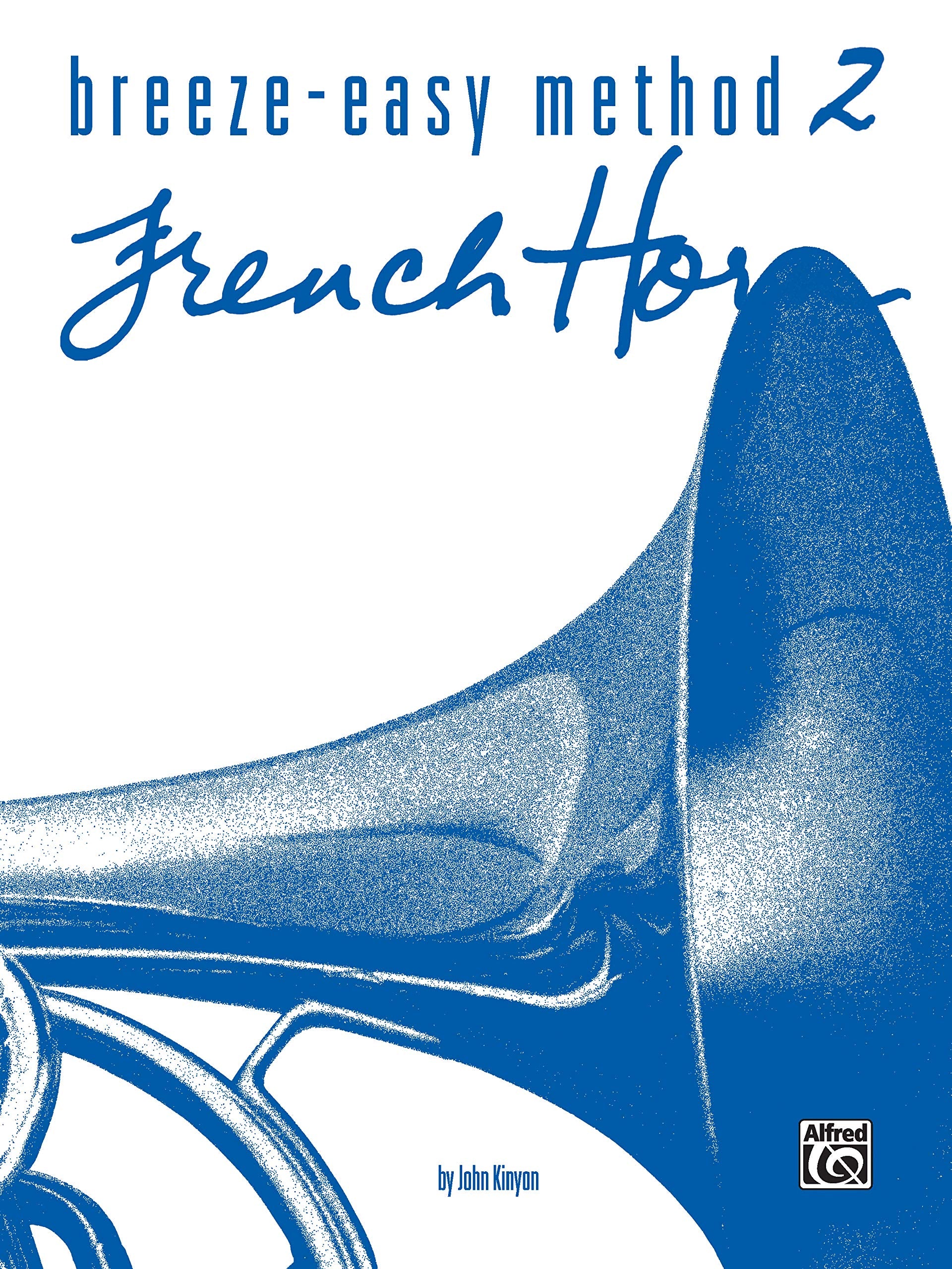 BreezeEasy Method for French Horn, Book 2 (BreezeEasy Series) (BreezeEasy Series, Bk 2),Used