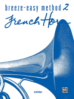 BreezeEasy Method for French Horn, Book 2 (BreezeEasy Series) (BreezeEasy Series, Bk 2),Used
