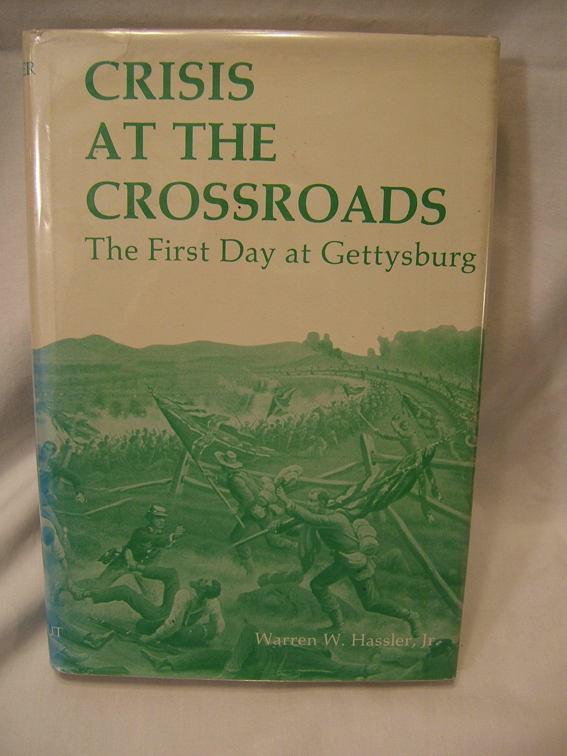 Crisis At The Crossroads: The First Day At Gettysburg-used
