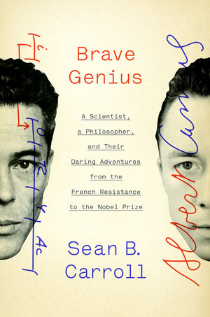 Brave Genius: A Scientist, a Philosopher, and Their Daring Adventures from the French Resistance to the Nobel Prize,Used