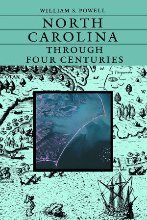 North Carolina Through Four Centuries,New