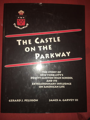 The Castle on the Parkway: The Story of New York City's Dewitt Clinton High School and its Extraordinary Influence on American L,Used