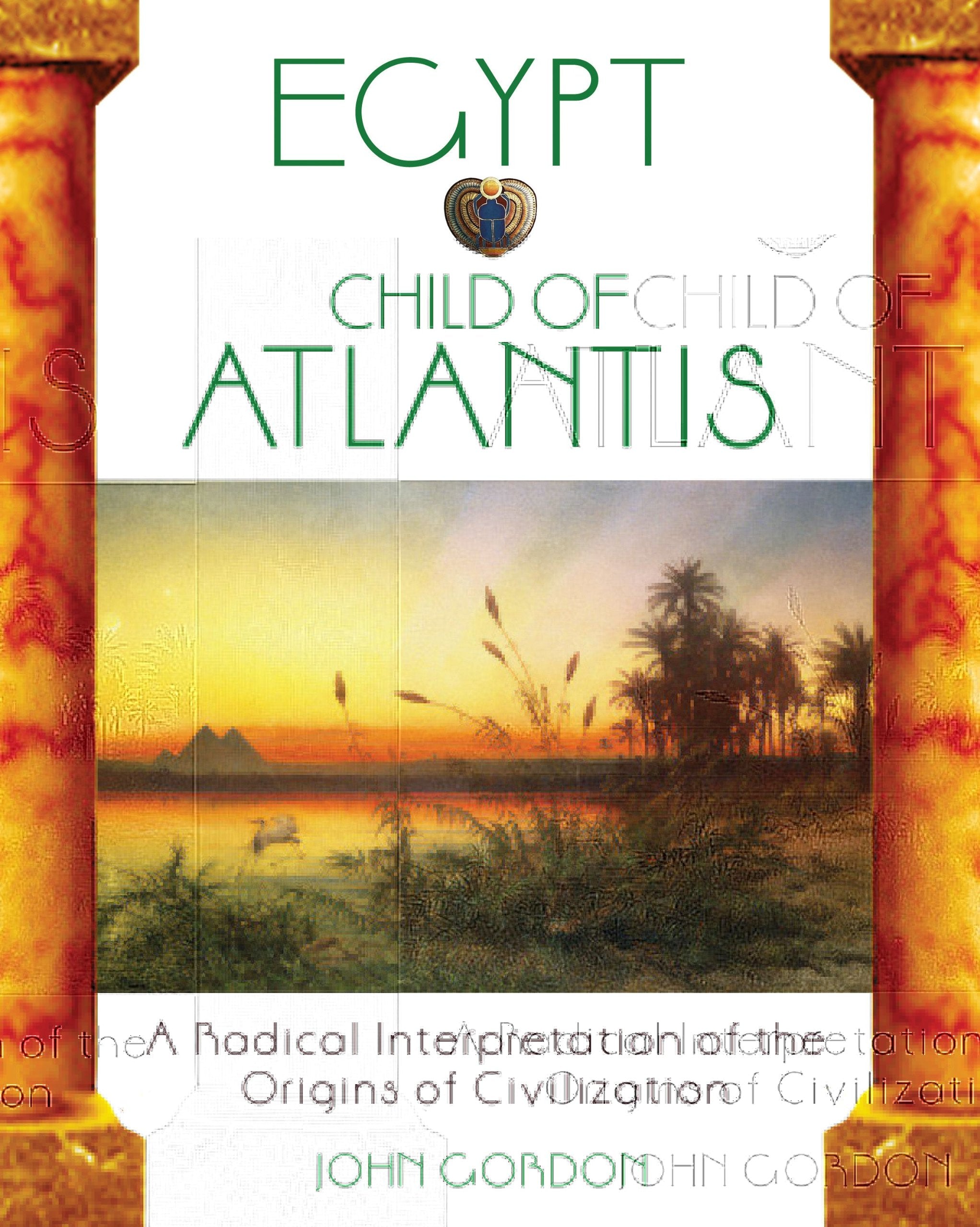 Egypt: Child of Atlantis: A Radical Interpretation of the Origins of Civilization,Used