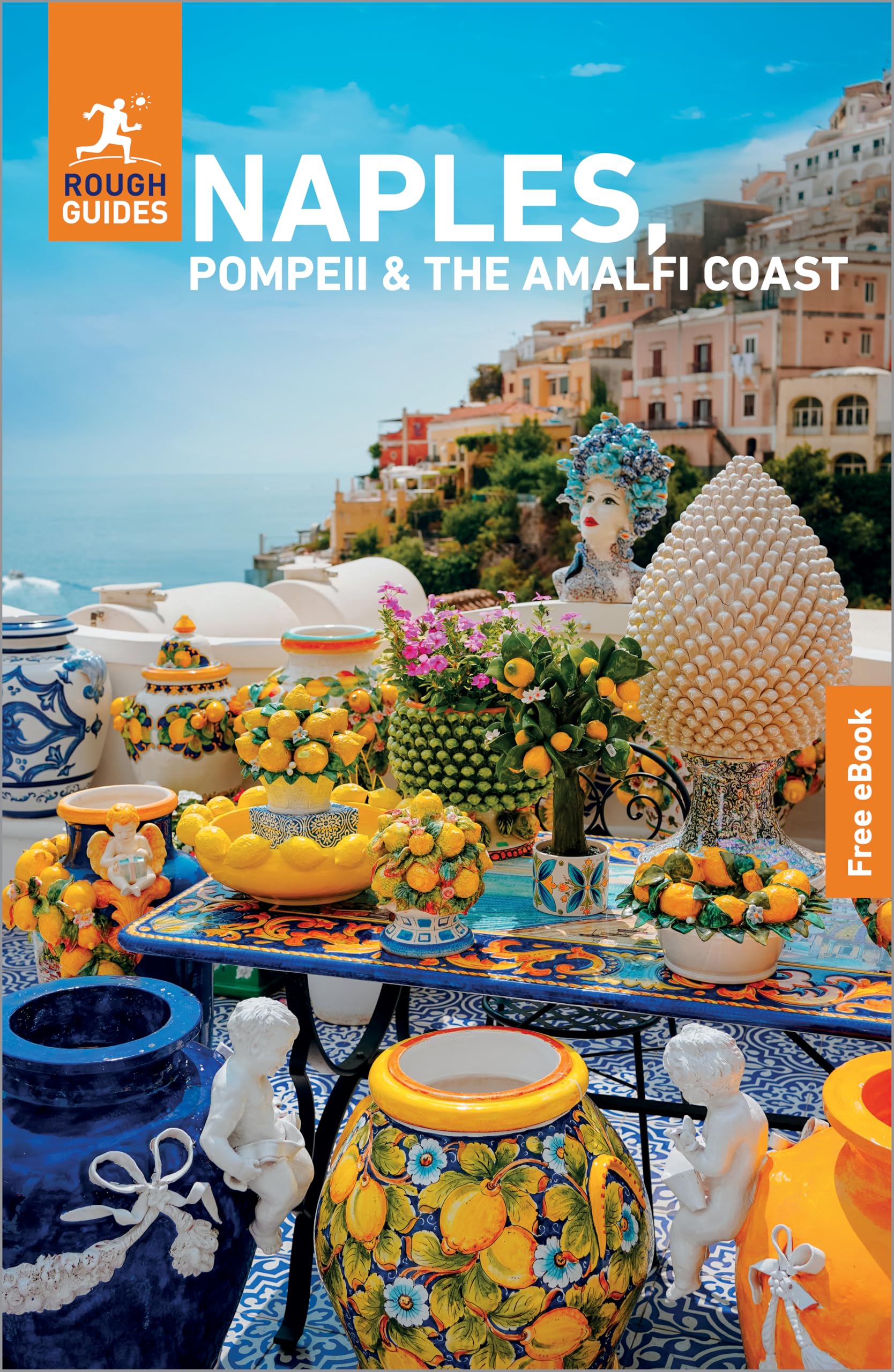 Rough Guides Naples, Pompeii And The Amalfi Coast: Travel Guide With Ebook (Rough Guides Main Series)
