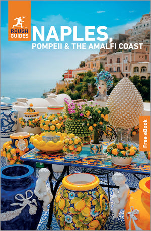 Rough Guides Naples, Pompeii And The Amalfi Coast: Travel Guide With Ebook (Rough Guides Main Series)