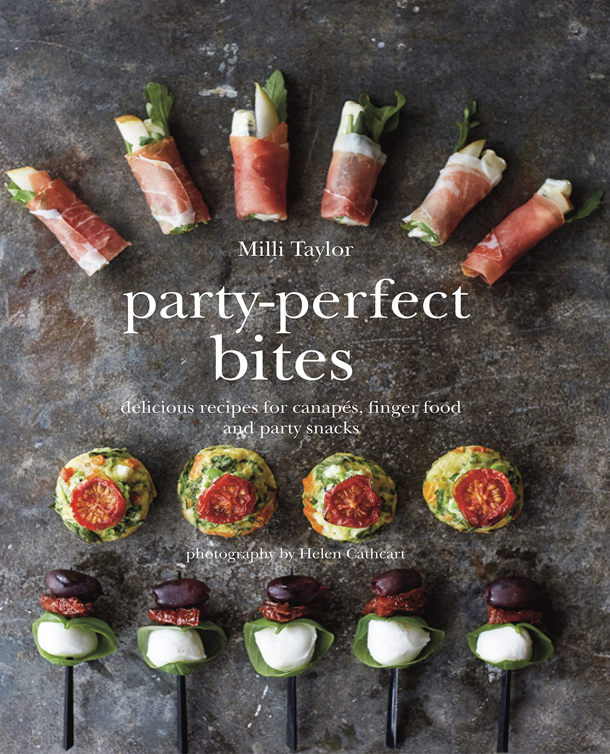 Partyperfect Bites: Delicious Recipes For Canaps, Finger Food And Party Snacks