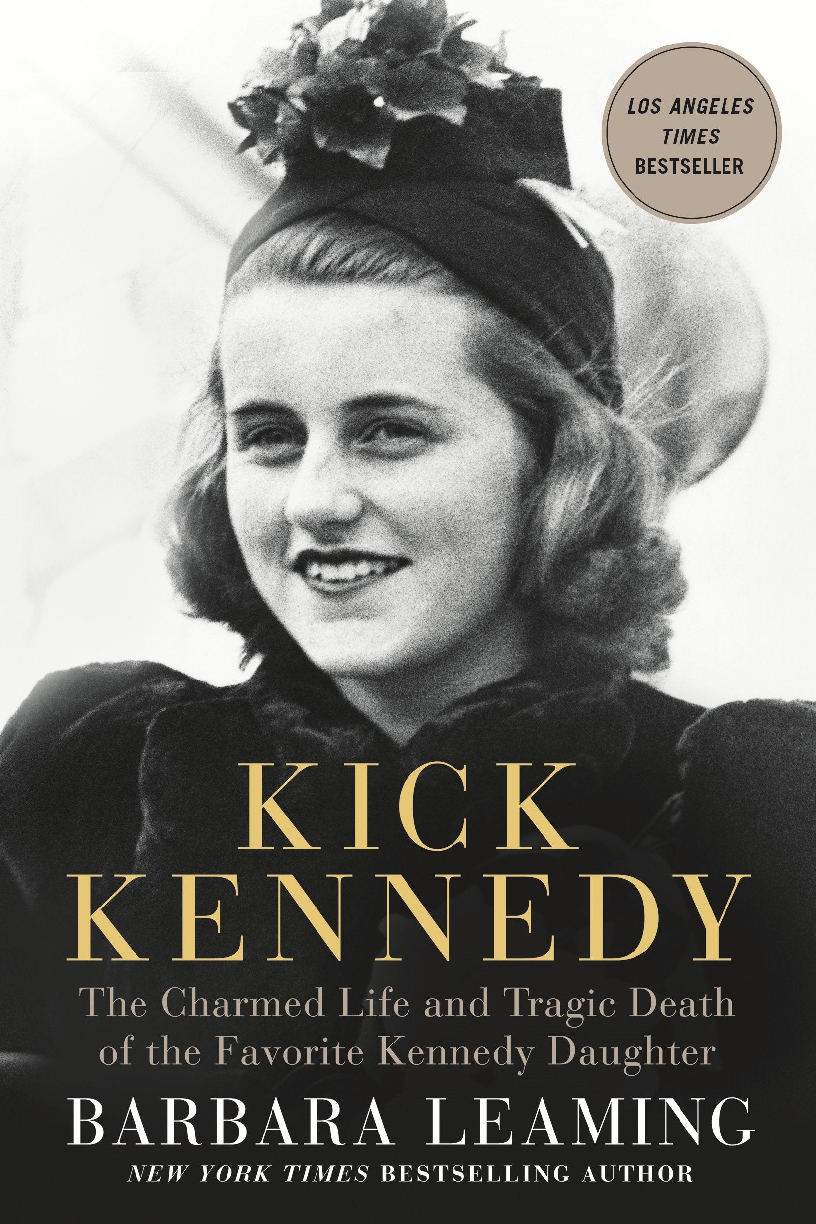 Kick Kennedy: The Charmed Life And Tragic Death Of The Favorite Kennedy Daughter