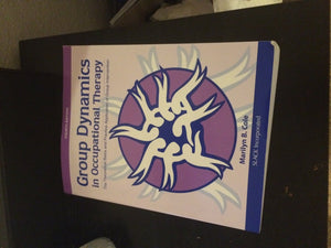 Group Dynamics in Occupational Therapy: The Theoretical Basis and Practice Application of Group Intervention,Used