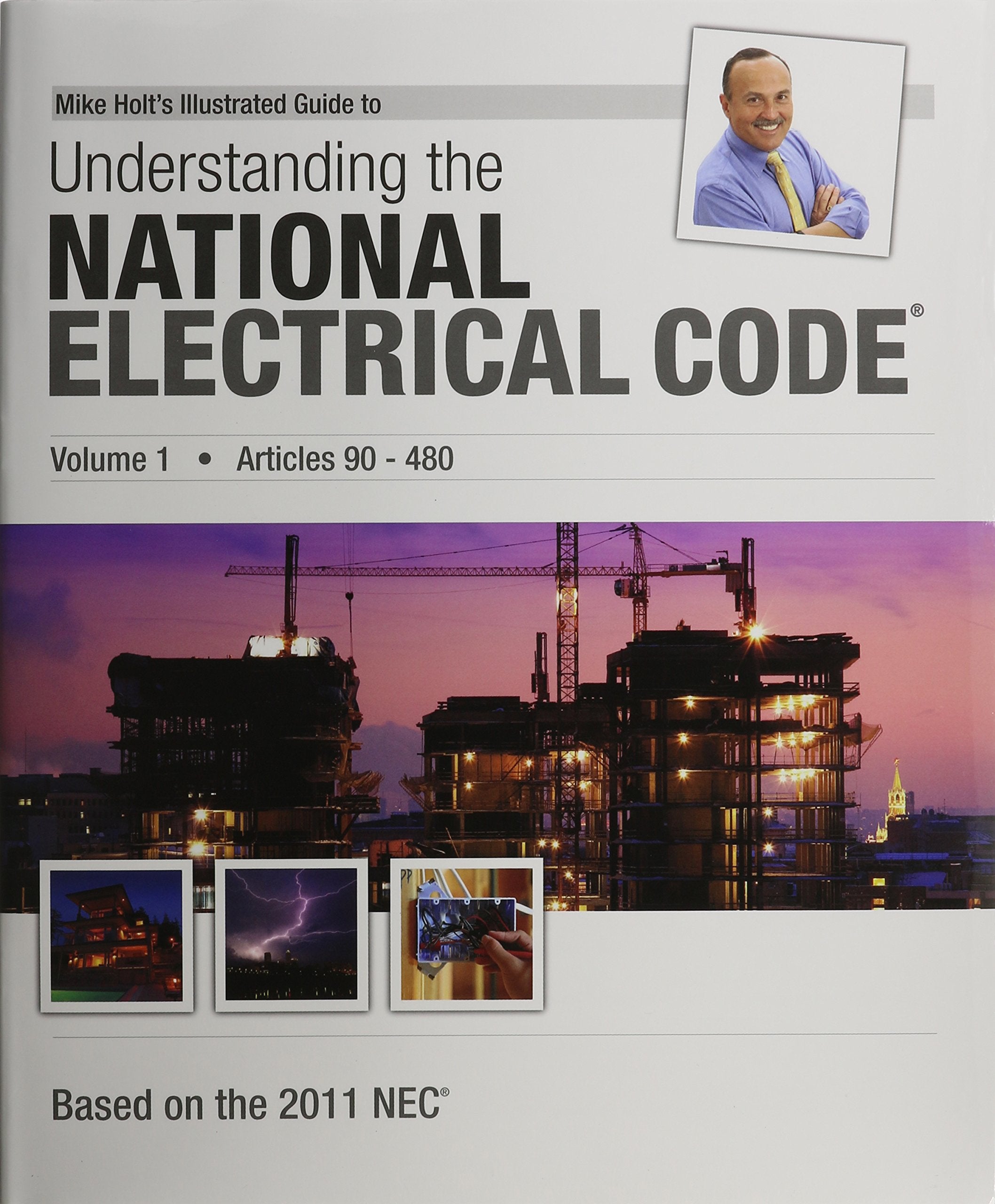 Mike Holt's Illustrated Guide to Understanding the NEC Volume 1, 2011 Edition,New