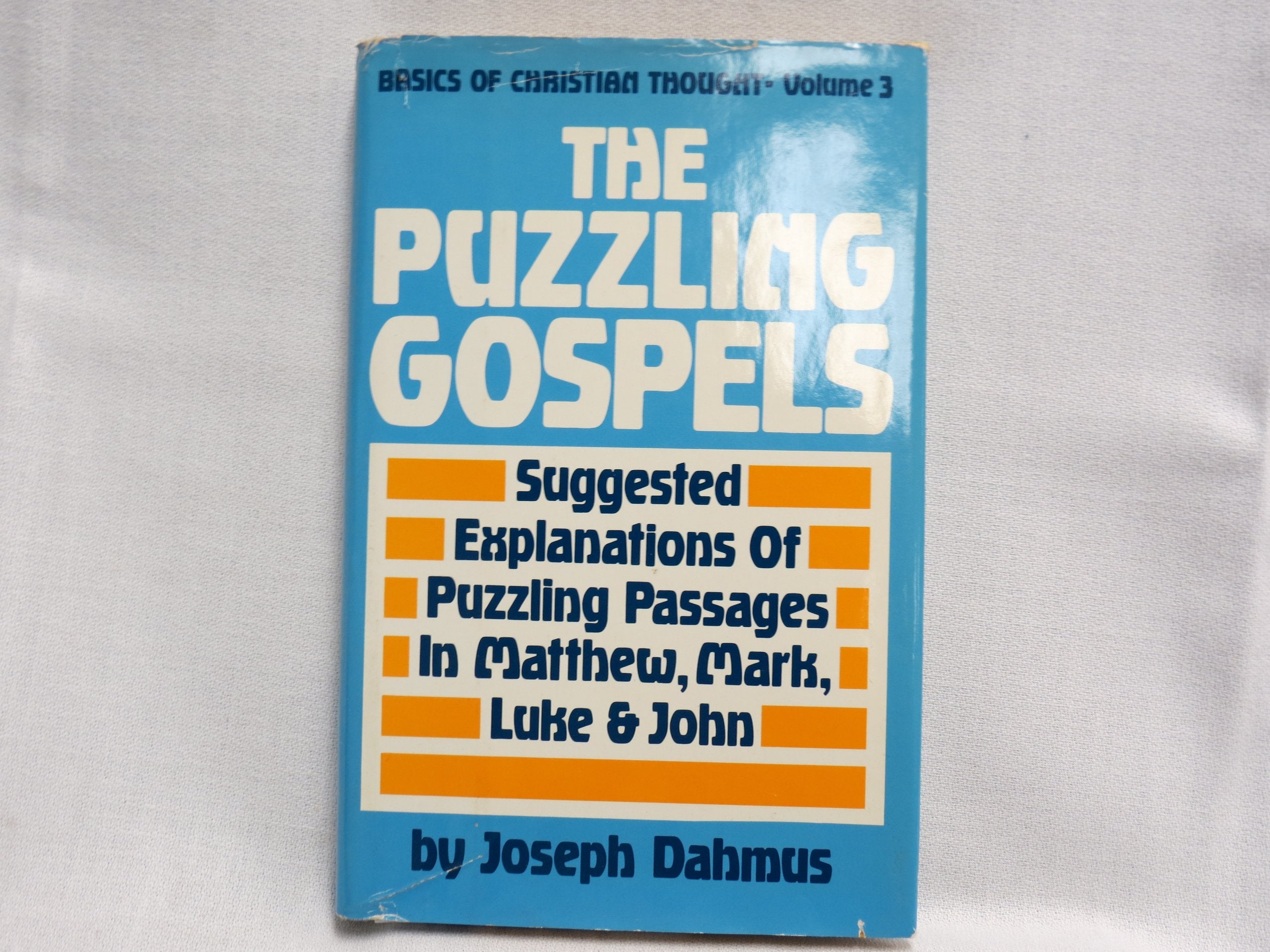 Puzzling Gospels: Suggested Explanations of Puzzling Passages in Matthew, Mark, Luke and John (Basics of Christian Thought),Used