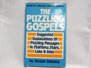 Puzzling Gospels: Suggested Explanations of Puzzling Passages in Matthew, Mark, Luke and John (Basics of Christian Thought),Used