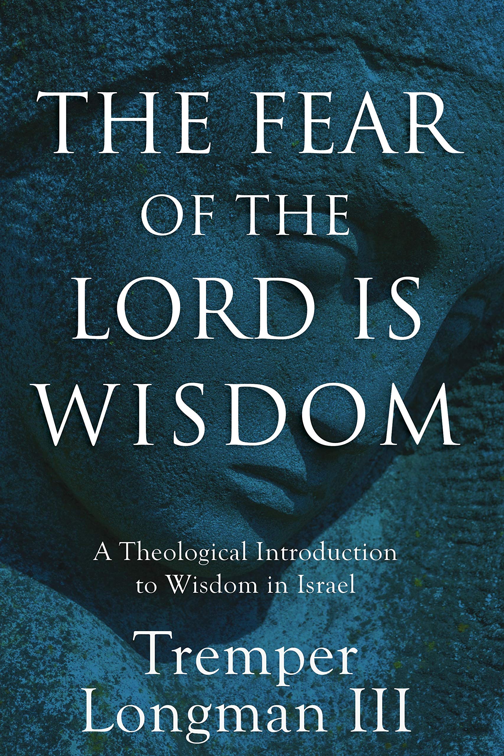 The Fear of the Lord Is Wisdom: A Theological Introduction to Wisdom in Israel,Used