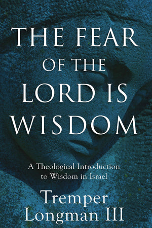 The Fear of the Lord Is Wisdom: A Theological Introduction to Wisdom in Israel,Used