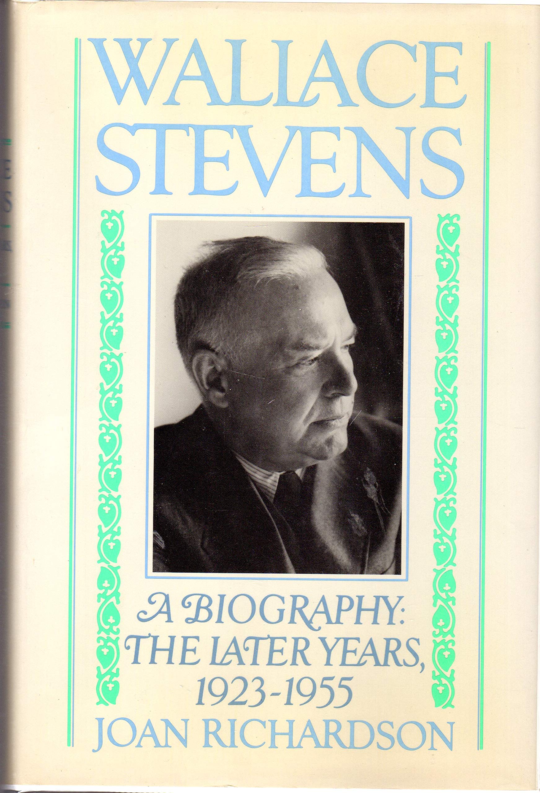 Wallace Stevens, A Biography: The Later Years, 19231955,New