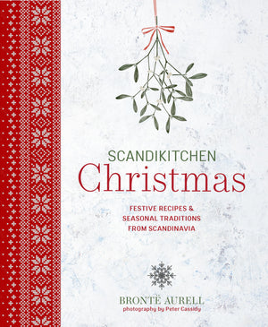 Scandikitchen Christmas: Festive Recipes & Seasonal Traditions From Scandinavia (Scandikitchen Cookbooks)