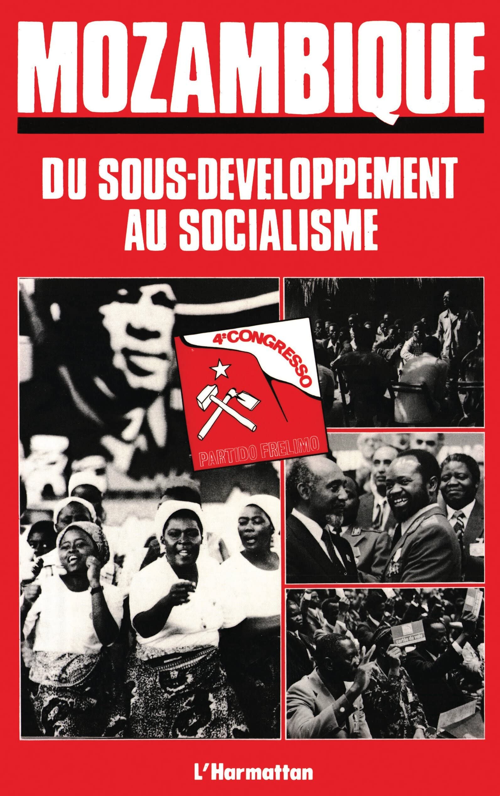 Mozambique: Du sousdveloppement au socialisme (4e Congrs du Frelimo),Used