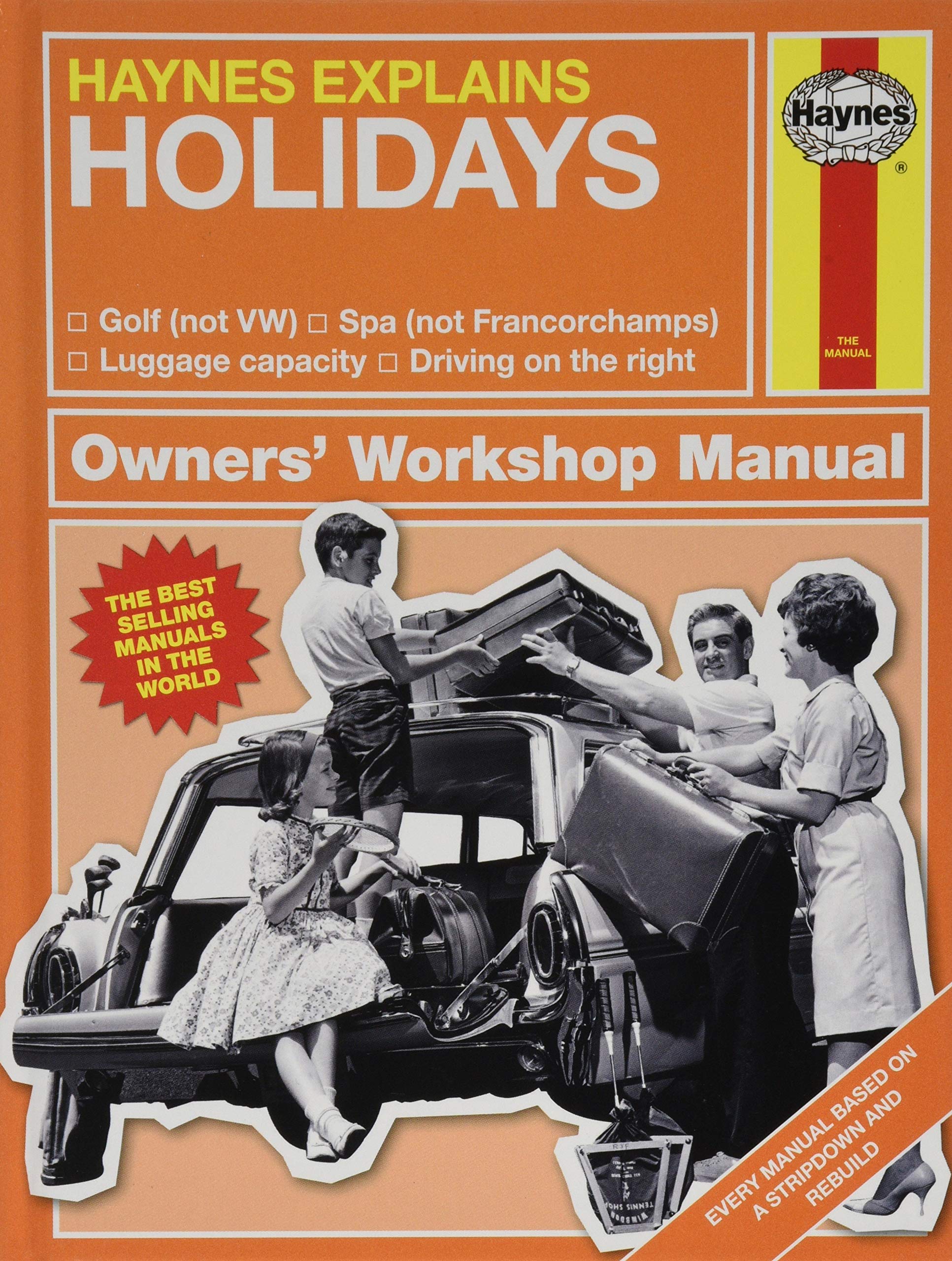 Haynes Explains: Holidays Owners' Workshop Manual: Golf (Not Vw) * Spa (Not Francorchamps) * Luggage Capacity * Driving On The R