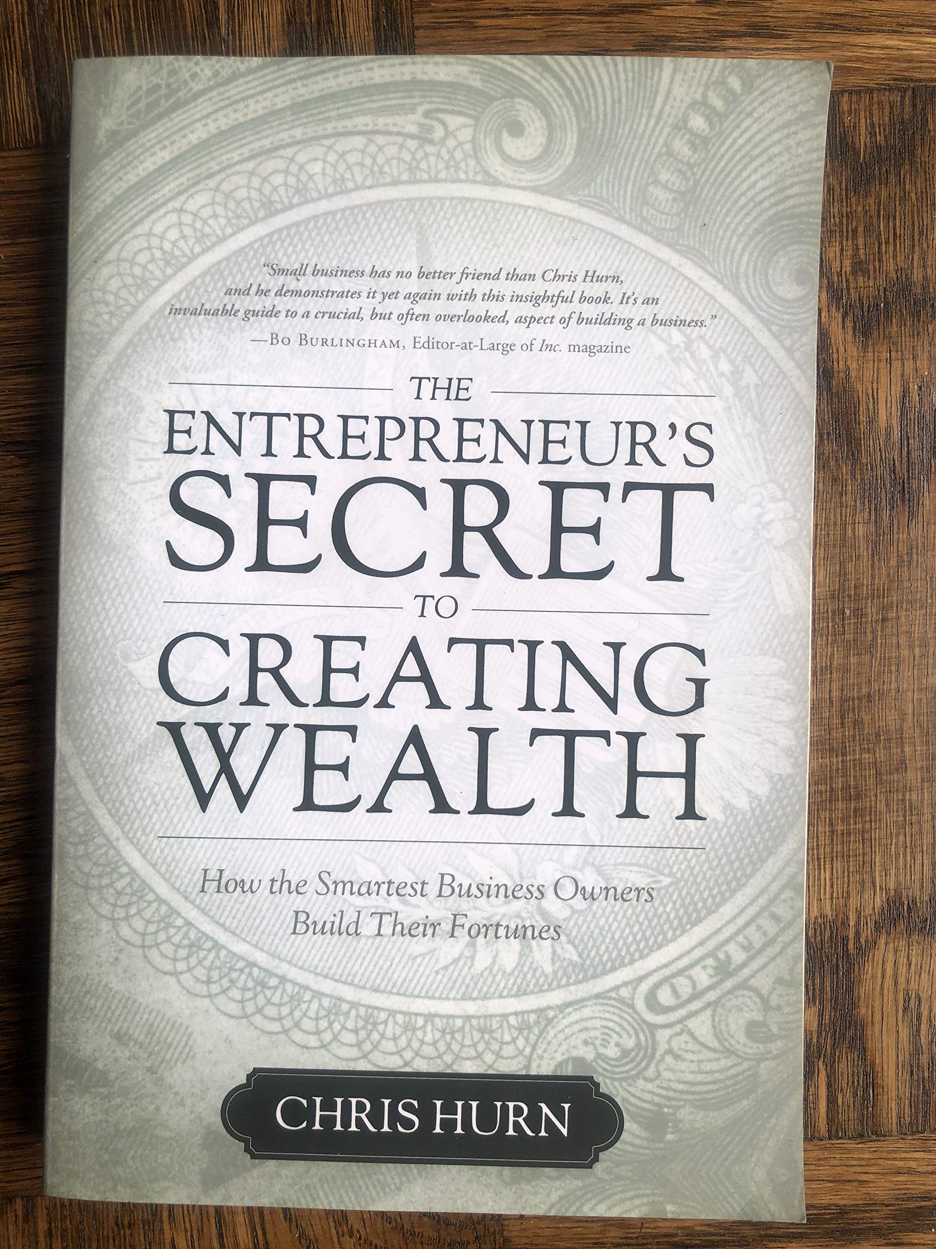 The Entrepreneurs Secret to Creating Wealth: How The Smartest Business Owners Build Their Fortunes