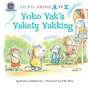 Yoko Yak's Yakety Yakking (Animal Antics A to Z),Used