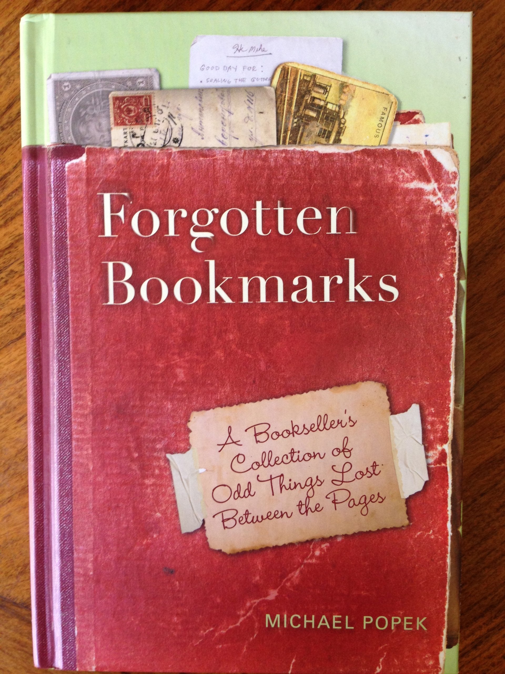 Forgotten Bookmarks: A Booksellers Collection Of Odd Things Lost Between The Pages-used