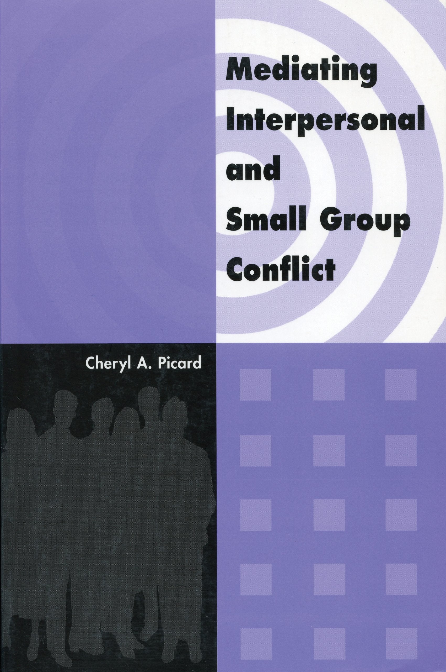 Mediating Interpersonal and Small Group Conflict,Used
